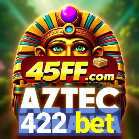 422 bet